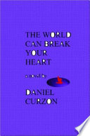 The world can break your heart /