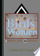 Birds and women in music, art, and politics /