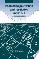 Population production and regulation in the sea : a fisheries perspective /
