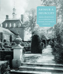 Arthur A. Shurcliff : design, preservation, and the creation of the colonial Williamsburg landscape /