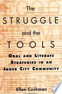 The struggle and the tools : oral and literate strategies in an inner city community /