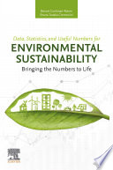 Data, statistics, and useful numbers for environmental sustainability : bringing the numbers to life /