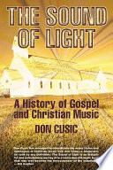 The sound of light : a history of gospel and Christian music /