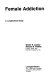 Female addiction : a longitudinal study /