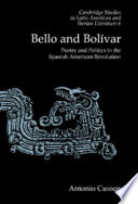 Bello and Bolívar : poetry and politics in the Spanish American Revolution /