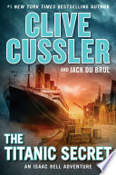 The Titanic secret : an Isaac Bell adventure /