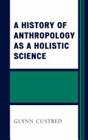 A history of anthropology as a holistic science /