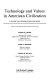 Technology and values in American civilization : a guide to information sources /