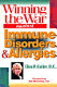 Winning the war against immune disorders & allergies /