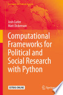 Computational Frameworks for Political and Social Research with Python /
