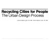 Recycling cities for people : the urban design process /