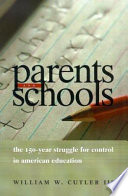 Parents and schools : the 150-year struggle for control in American education /