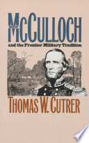 Ben McCulloch and the frontier military tradition /