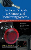 Electrician's guide to control and monitoring systems : installation, troubleshooting, and maintenance /