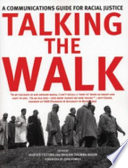 Talking the walk : a communications guide for racial justice /