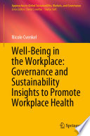 Well-Being in the Workplace: Governance and Sustainability Insights to Promote Workplace Health  /