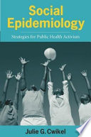 Social epidemiology : strategies for public health activism /