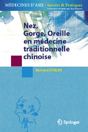 Nez, gorge, oreille en medecine traditionelle chinoise /