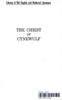 The Christ of Cynewulf ; a poem in three parts: The advent, The ascension, and The last judgment /