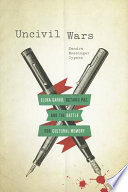 Uncivil wars : Elena Garro, Octavio Paz, and the battle for cultural memory /