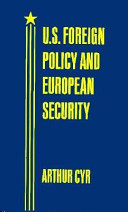 U.S. foreign policy and European security /