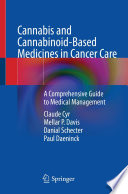 Cannabis and Cannabinoid-Based Medicines in Cancer Care : A Comprehensive Guide to Medical Management /