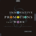 Innovative promotions that work : a quick guide to the essentials of effective design /