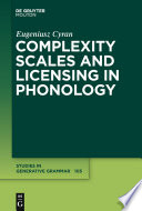 Complexity scales and licensing in phonology /