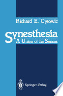 Synesthesia : a Union of the Senses /