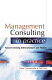 Management consulting in practice : award-winning international case studies /