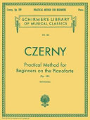 Practical method for beginners on the pianoforte : op. 599 /