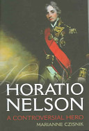 Horatio Nelson : a controversial hero /