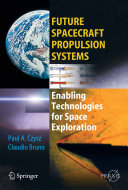 Future spacecraft propulsion systems : enabling technologies for space exploration /