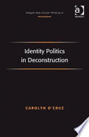 Identity politics in deconstruction : calculating with the incalculable /