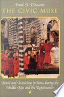 The civic muse : music and musicians in Siena during the Middle Ages and the Renaissance /
