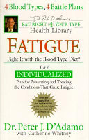 Fatigue : fight it with the blood type diet /