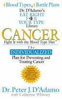 Cancer : fight it with the blood type diet /