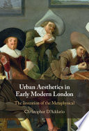 Urban aesthetics in early modern London : the invention of the metaphysical /