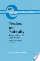 Freedom and Rationality : Essays in Honor of John Watkins From his Colleagues and Friends /