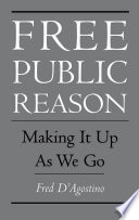 Free public reason : making it up as we go /