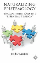 Naturalizing epistemology : Thomas Kuhn and the 'essential tension' /