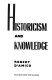 Historicism and knowledge /
