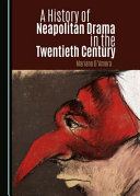 A history of Neapolitan drama in the twentieth century /