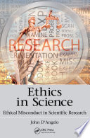Ethics in science : ethical misconduct in scientific research /
