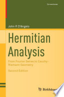 Hermitian Analysis : From Fourier Series to Cauchy-Riemann Geometry /