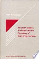 Several complex variables and the geometry of real hypersurfaces /