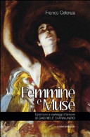 Femmine e muse : epistolari e carteggi d'amore di Gabriele D'Annunzio /