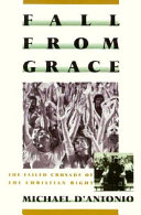 Fall from grace : the failed crusade of the Christian right /