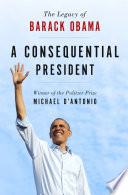 A consequential president : the legacy of Barack Obama /