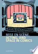 Mise en scène, Acting, and Space in Comics /